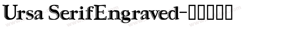 Ursa SerifEngraved字体转换